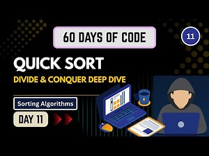 Day 11 | Quick Sort Explained in Depth | Sorting Algorithms