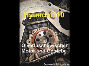 Ölundichtigkeit | Ölverlust | Hyundai i10 - Diagnose defekter Kurbelwellendichtring