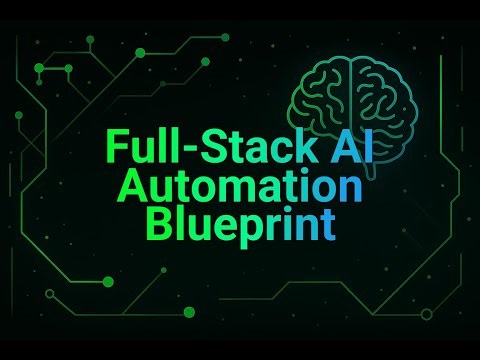 Full-Stack AI Automation Blueprint