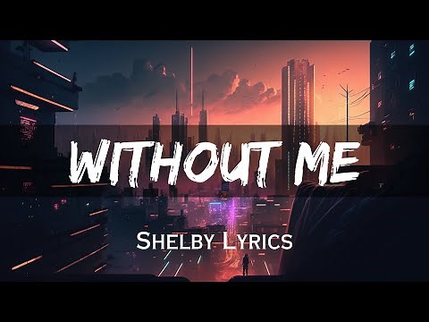 Eminem - Without me(This Looks Like A Job For Me So, Everybody Just Follow Me)| Shelby Lyrics Video