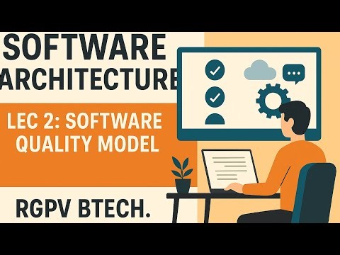 Software Quality Model Explained | Software Architecture Lec 2 | RGPV CSE 7th Sem