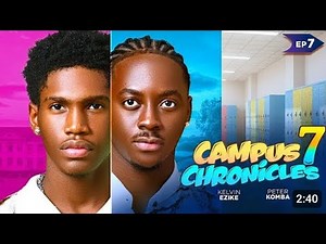 CAMPUS CHRONICLES EPISODE 7