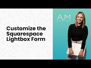Customize the Squarespace Lightbox Form | AJM Learn