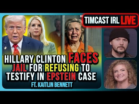 Hillary Clinton FACES JAIL For Refusing To Testify In Epstein Case | Timcast IRL