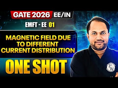 EMFT - EE 01 : Magnetic Field Due To Different Current Distribution One Shot | GATE 2026 EE & IN