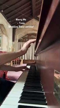 Marry Me - Train (Wedding Piano Version)