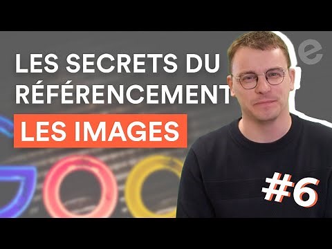 Comment optimiser le référencement de ses images ? | Les Secrets du SEO sur Google #6