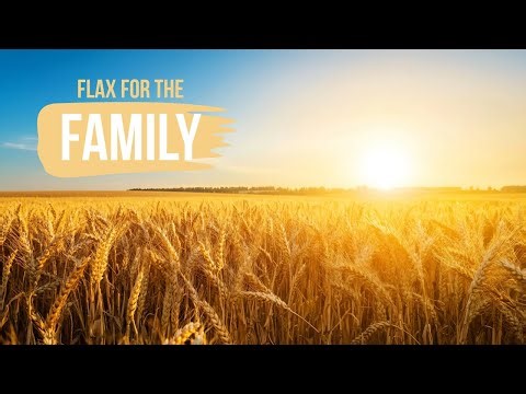 Flax for the Family
