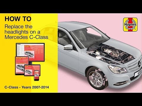 How to change the headlight on a Mercedes C Class (2007-2014)
