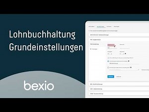 Lohnbuchhaltung Grundeinstellungen | bexio Webinare