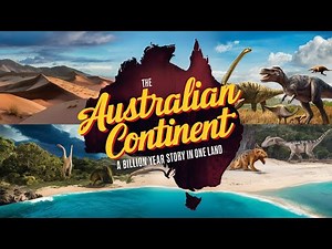 The Australian Continent: A 3 Billion Year Story in One Land