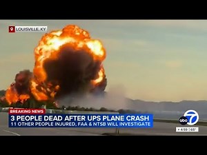 3 killed, 11 injured after UPS plane crashes in Louisville