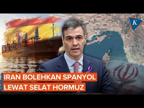 Tak Dukung AS Serang Iran, Spanyol Diizinkan Lewati Selat Hormuz