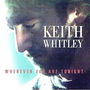 Keith Whitley - Wherever You Are Tonight