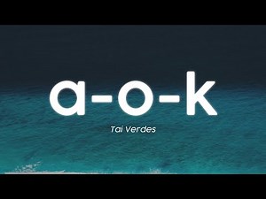 Tai Verdes - A-O-K (Lyrics)