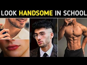 "How To Look More ATTRACTIVE in School"✅ | Complete Guide 🔥
