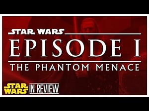 Star Wars Episode 1: The Phantom Menace - Every Star Wars Movie Reviewed & Ranked