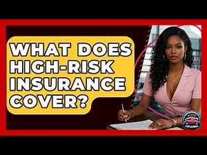 What Does High-Risk Insurance Cover? - Auto Coverage Explained