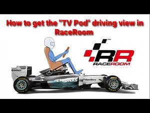 How to get the TV Pod driving view in RaceRoom