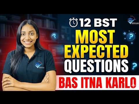 12 BST MOST EXPECTED QUESTIONS | LEGENDARY 4 AM SESSION | ANSHITA JINDAL | VIDYAM