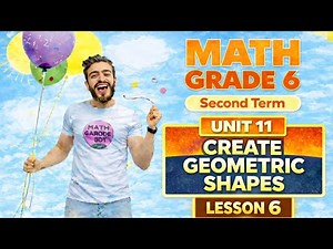Create Geometric Shapes بسهولة 💥 | Math Grade 6 Unit 11 Lesson 6 اخر درس في الوحده