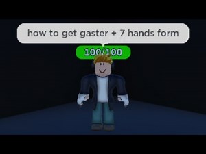how to get gaster + 7 hands form (slap battles but bad)
