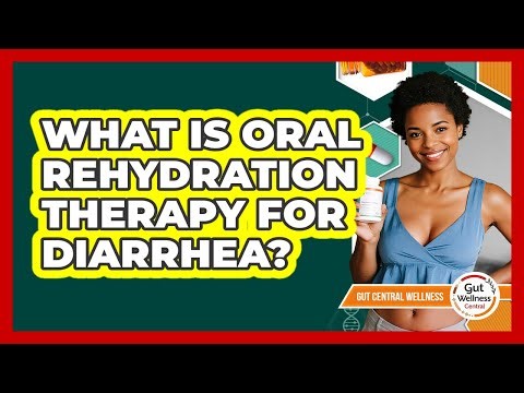 What Is Oral Rehydration Therapy For Diarrhea? - Gut Wellness Central