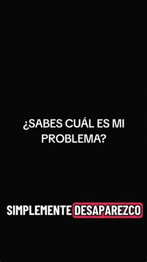 SABES CUÁL ES MI PROBLEMA?