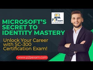 SC-300 Exam Secrets Revealed! Become a Microsoft Identity & Access Pro!