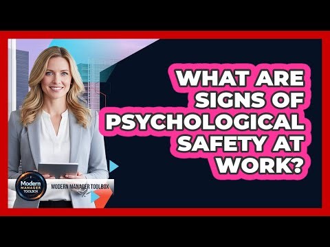 What Are Signs Of Psychological Safety At Work?