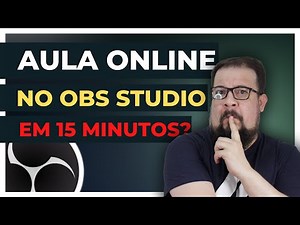 Como fazer AULA ONLINE AO VIVO com OBS STUDIO na PRATICA
