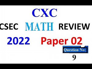 📘 CXC / CSEC Mathematics January 2022 — FULL Walkthrough | Question #9