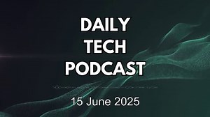 Daily Technology Spotlight – 15 June 2025: Software, Hardware & Big Tech Updates