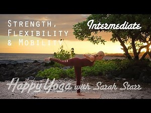 Yoga for Strength, Flexibility & Mobility | Happy Yoga with Sarah Starr