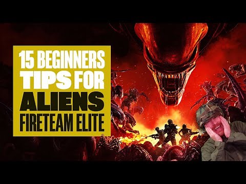 15 Beginners Tips For Aliens: Fireteam Elite - SQUASH THOSE BUGS WITH EASE, MARINE!