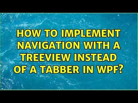 How to implement navigation with a TreeView instead of a Tabber in WPF?