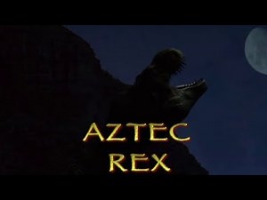 Aztec Rex [Tyrannosaurus Azteca] (2007) Kill Count