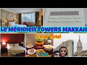 Le Méridien Towers Makkah🕋|ROOM TOUR|5 Star hotel in Economy Range with Luxuries|Shuttle Service