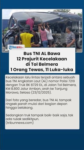 Kronologi Kecelakaan Bus TNI AL di Tol Belmera yang Menewaskan 1 Orang Prajurit & Lukai 11 Tentara