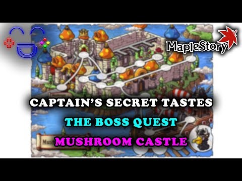 Captain's Secret Tastes - Maplestory Mushroom Castle Quest