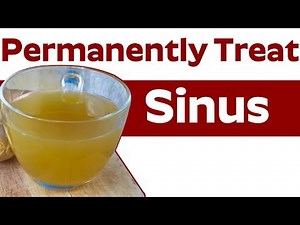 Best Home Remedies for Sinus | Permanently Treat My Sinus at Home