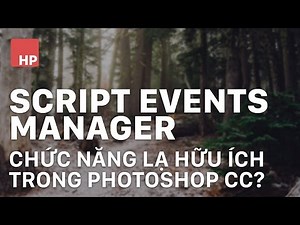 Chức năng lạ trong photoshop CC - Script events manager