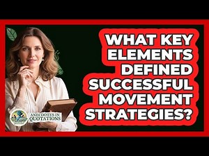 What Key Elements Defined Successful Movement Strategies?