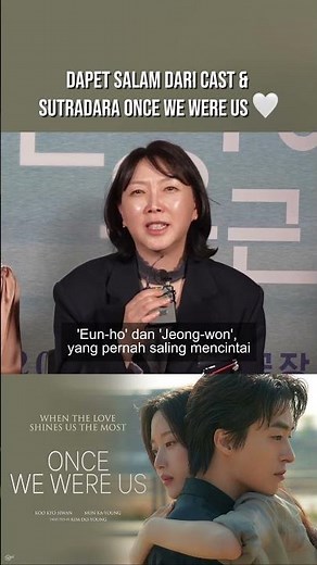 Moon Ga-young, Koo Kyo-hwan dan Sutradara Once We were Us kirim pesan cinta nih buat kamu!