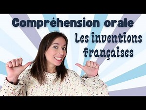 Comprendre Le Français : Les Inventions Qui Ont Marqué L'Histoire
