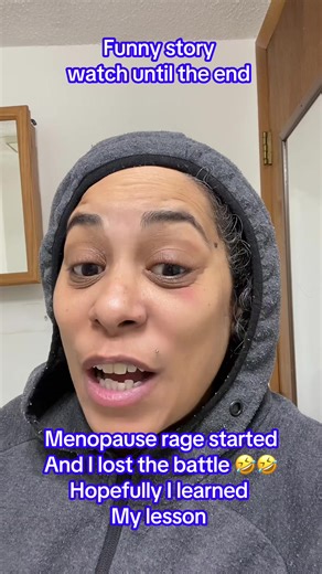 Menopause Rage started I 😞 lost. Did I really learn my lesson? 👇👇 #menopauserage #funnystory #lostbattle #fyp #womanover40