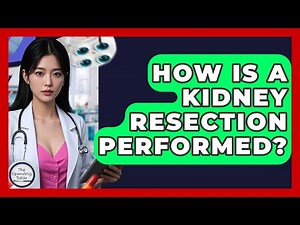How Is A Kidney Resection Performed? - The Operating Table