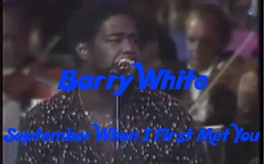 【LIVE】Barry White -September When I First Met You