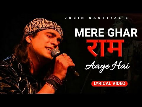 Mere Ghar Ram Aaye Hain (Lyrics) | Jubin Nautiyal | Payal Dev