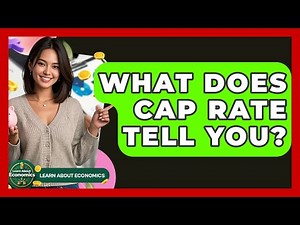 What Does Cap Rate Tell You? - Learn About Economics